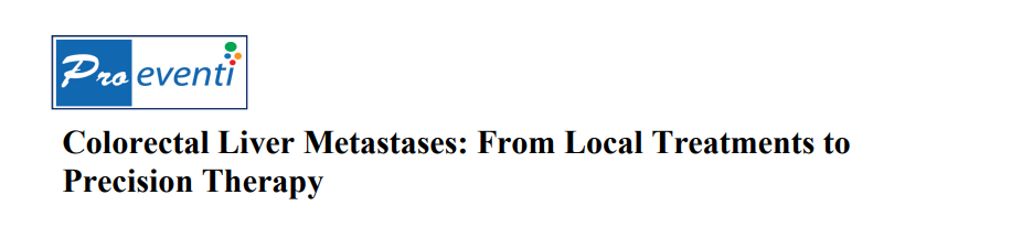 Colorectal Liver Metastases: From Local Treatments to Precision Therapy 